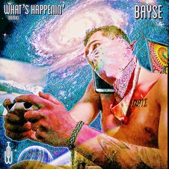 What's Happenin' (Remix) - Bayse