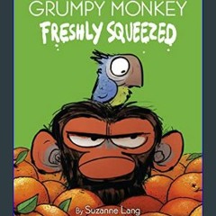 $$EBOOK 📚 Grumpy Monkey Freshly Squeezed: A Graphic Novel Chapter Book     Hardcover – June 29, 20