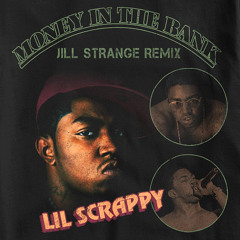 Lil Scrappy - Money in the Bank (Jill Strange Remix) [Click Buy for Free Download]