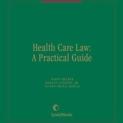 [DOWNLOAD] EPUB 💕 Health Care Law: A Practical Guide by  Alison Vratil Mikula,Sarah