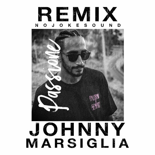 Johnny Marsiglia - Passione (NO JOKE Sound Remix)