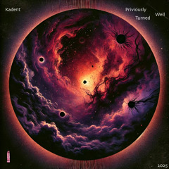 Kadent - Previously Turned Well