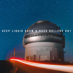 Deep Liquid Drum & Bass Rollers #91