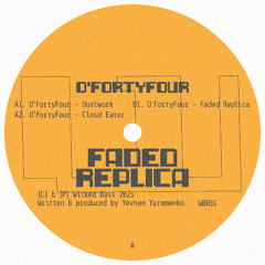 O'FortyFour - Faded Replica (12") forthcoming