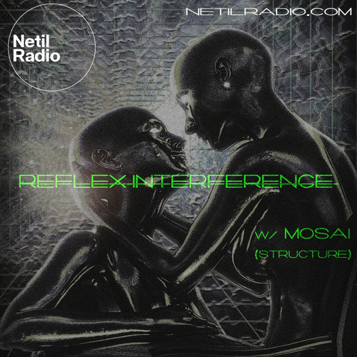 [[R̶E̶F̶L̶E̶X̶ ̶I̶N̶T̶E̶R̶F̶E̶R̶E̶N̶C̶E̶]] Mosai [Structure] x Ossou Erratic 09.23
