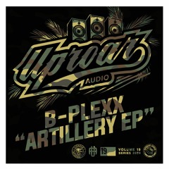 UPROAR19 - B-PLEXX - ARTILLERY EP [OUT NOW]