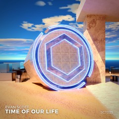 Evan Scott - Time Of Our Life