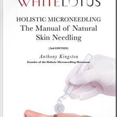 [Get] EBOOK 📒 Holistic Microneedling: The Manual of Natural Skin Needling and Dermar