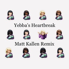 Yebba's Heartbreak - Drake (MATT KALLEN REMIX)