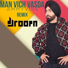 Man Vich Vasda Ammy Virk Remix | Roopa