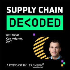 Supply Chain Decoded | Feat. Ken Adamo, DAT