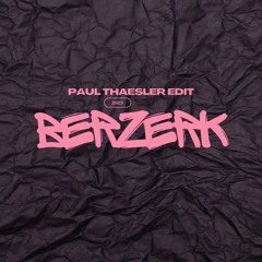 PAUL THESLER CLUB EDIT 2023 - BERZERK