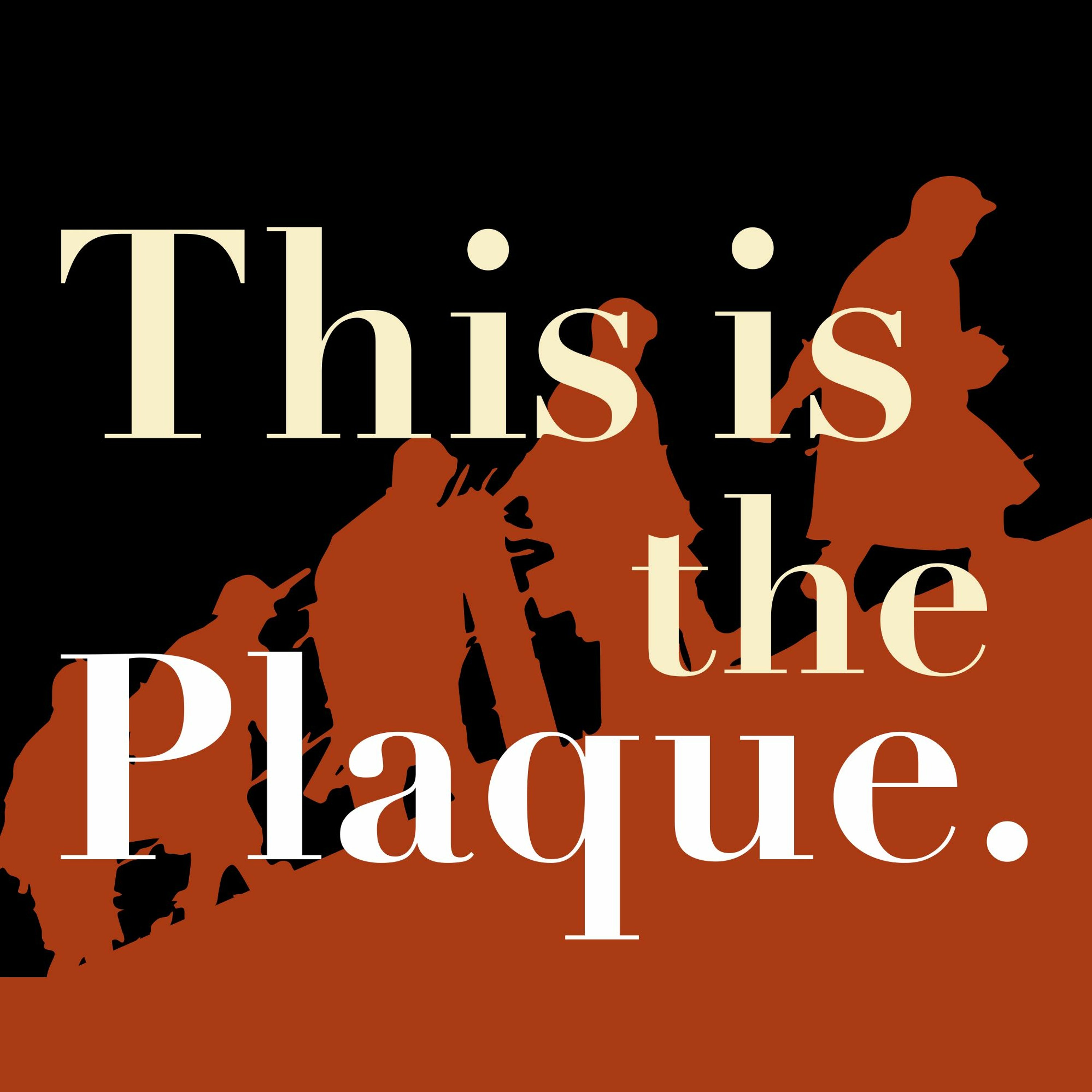 Episode 8 - This is the Plaque