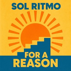 Sol Ritmo - For A Reason