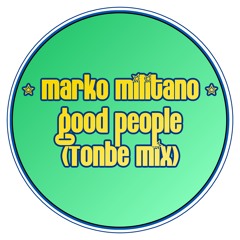 Marko Militano - Good People (Tonbe Mix) - Free Download