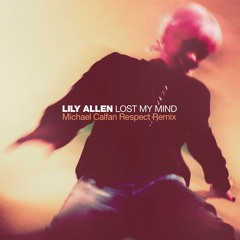 Lily Allen - Lost My Mind (Michael Calfan Respect Extended Remix)