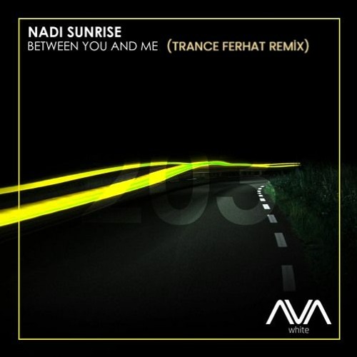 Nadi Sunrise - Between You And Me (Trance Ferhat Remix)