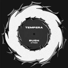 Tempera - Rush [AT028]