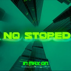 NO STOPED