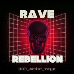 Rave Rebellion Mixtape #003 Zeyn Hardtechno