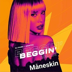 Beggin' (Dj Dark & Mentol Remix) - Måneskin