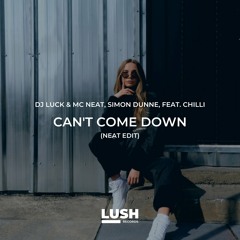 DJ Luck & MC Neat, Chilli, Simon Dunne - Can't Come Down (Jay Colyer Remix Radio Edit)