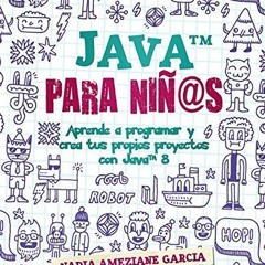 ❤ PDF Read Online ❤ Java para ni?@s: Aprende a programar y crea tus pr