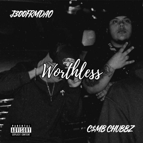 Worthless FT.C$MBCHUBBZ