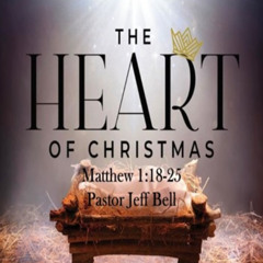 "The Heart of Christmas" by Pastor Jeff Bell