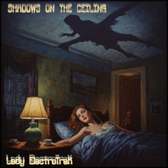 Shadows On The Ceiling