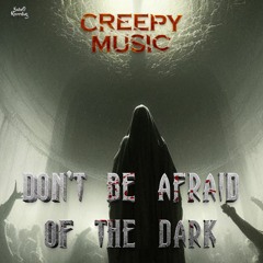 Don't Be Afraid Of The Dark | FREE Cinematic Music |