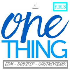 KI - One Thing EDM DubStep Chutney Remix (2 Bars Intro & 8 Bars outro)
