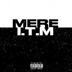 MERE I.T.M  (prod. by KUNICA)