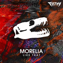 Morelia - Like That (Original Mix) [Teethy]