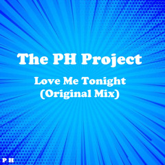 The PH Project - Love Me Tonight (Original Mix)