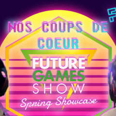 Nos coups de cœur du Future Games Show! | Épisode #10 - Field of View Podcast
