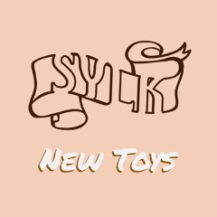 SYLK - New Toys