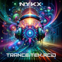 Trance.Tek.Acid Mashup - NYKX.wav