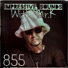 Mr.K Impressive Sounds Radio Nova Vol.855 (25.06.2024)