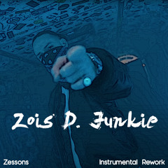 Zois D. Junkie - Instrumental Rework (by Zessons)