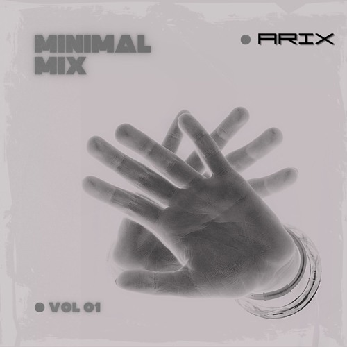 ARIX - MINIMAL DRUM AND BASS MIX (VOLUME I)