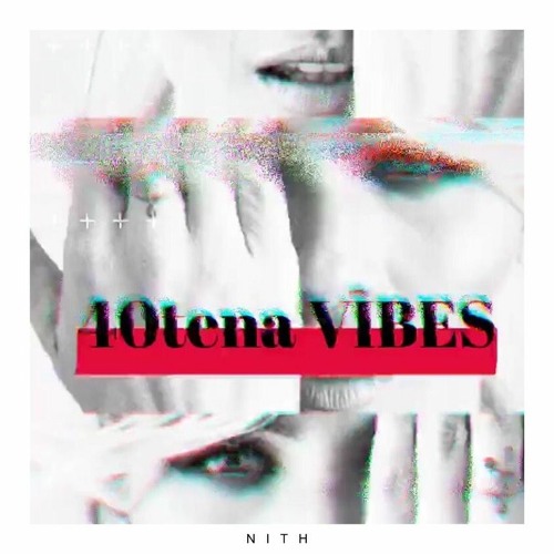 Nith - #12 - 40tena VIBES