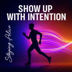 Show Up with Intention