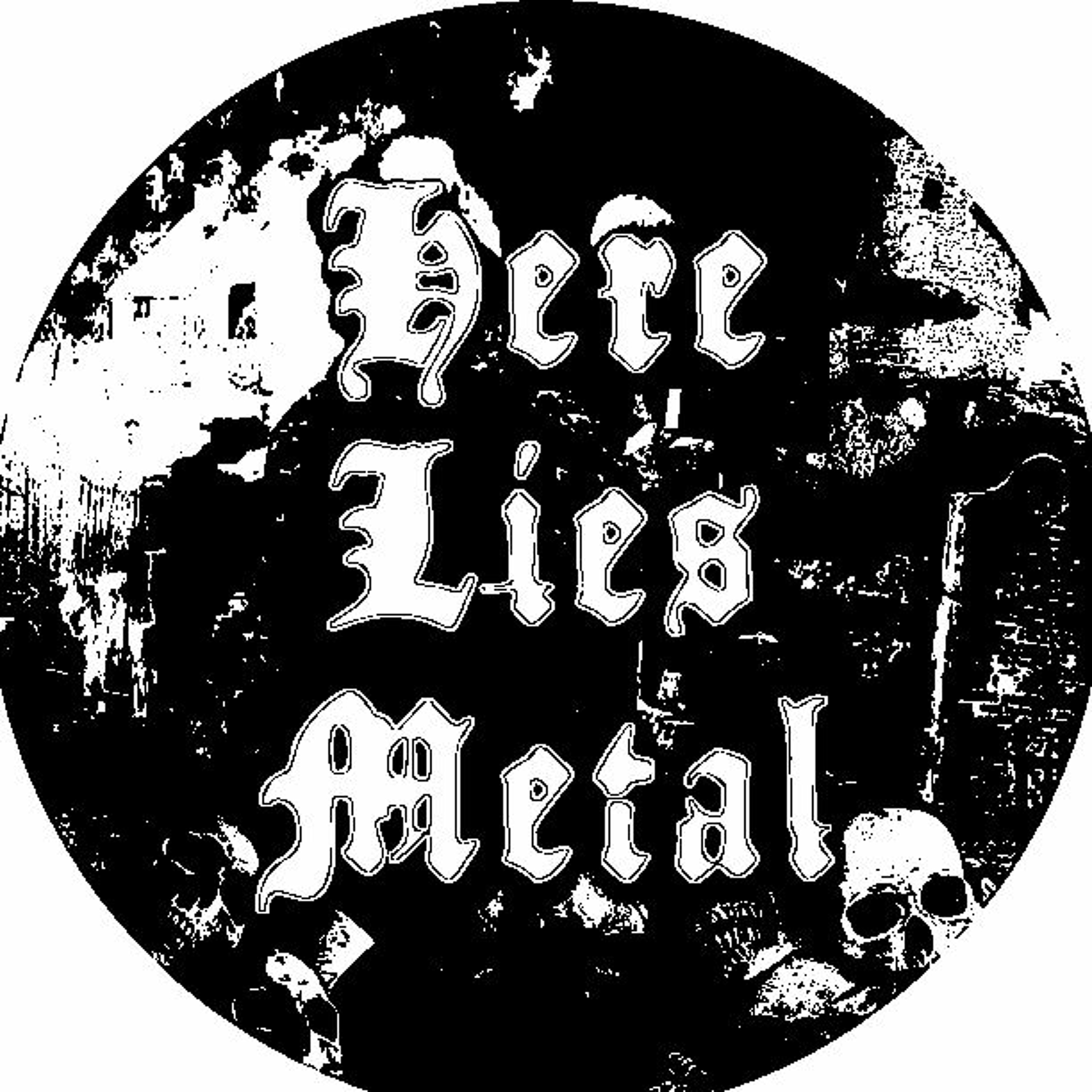 The Here Lies Metal Podcast