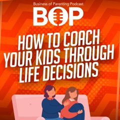 How To Coach Your Kids Through Life Decisions ft. Everold Reid