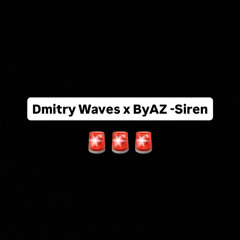 Dmitry Waves x ByAZ - Siren