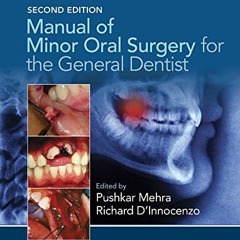 VIEW PDF 📜 Manual of Minor Oral Surgery for the General Dentist by  Pushkar Mehra &