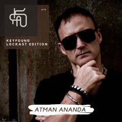 #78 Keyfound Lockast Edition - Atman Ananda
