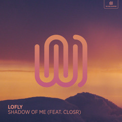Shadow of Me (feat. CLOSR)
