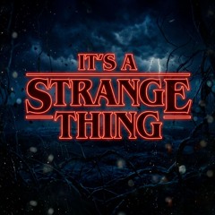 It's A Strange Thing (Stranger Things Tribute)